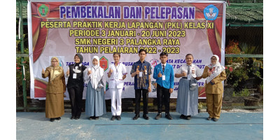 Pembekalan dan Pelepasan Peserta PKL Kelas XI SMKN Negeri 3 Palangka Raya Tahun 2023